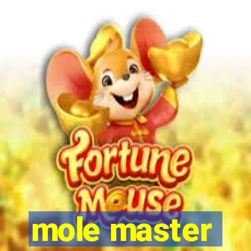 mole master